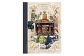 Kunst & Kultur - Til middag med H.C. Andersen - Kunst & Kultur - Hardcover - 9788794564236