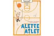 Børnebøger - Alette Atlet - Børnebog - Hardcover - 9788762746244