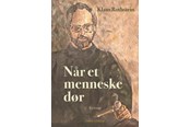 Historie, Mytologi & Samfund - Når et menneske dør - Historie & Samfund - Hæftet - 9788712802952