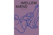 Kunst & Kultur - Imellem mænd - Kunst & Kultur - Hæftet - 9788776232078