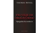 Skønlitteratur & Fiktion - Fri vilje er obligatorisk! - Skønlitteratur & Fiktion - Hæftet - 9788776308810