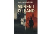 Skønlitteratur & Fiktion - Muren i Jylland - Skønlitteratur & Fiktion - Hæftet - 9788776308759