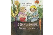 Børnebøger - Omar og Dagmar får noget til at gro - Børnebog - Hardcover - 9788702413830