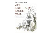 Digte - Vær ikke bange mor - Digte - Hæftet - 9788776309046