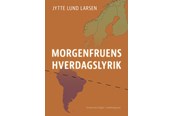Digte - Morgenfruens hverdagslyrik - Digte - Hæftet - 9788776306762