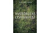 Digte - Hverdagens lysmanifest - Digte - Hæftet - 9788776306090