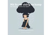 Børnebøger - Mit liv var aldrig en kamp - Børnebog - Hardcover - 9788776305345