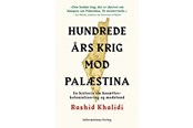 Historie, Mytologi & Samfund - Hundrede års krig mod Palæstina - Historie & Samfund - Hæftet - 9788794504676