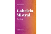 Digte - Gabriela Mistral Antologi - Digte - Hæftet - 9788793935945