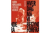Kunst & Kultur - Hver dag må vi begynde forfra - Kunst & Kultur - Hardcover - 9788794102773