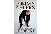 Biografi og memoirs - Tommy Ahlers - Uperfekt - Biografi & Erindring - Hæftet - 9788740092318