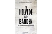 Historie, Mytologi & Samfund - Til helvede med banden - Historie & Samfund - Hæftet - 9788776231163