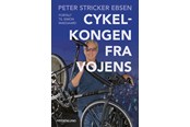 Biografi og memoirs - Cykelkongen fra Vojens - Biografi & Erindring - hardcover - 9788776231002