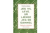 Biografi og memoirs - Jeg vil leve så længe jeg er gammel - Biografi & Erindring - hardcover - 9788774676195