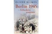 Historie, Mytologi & Samfund - Berlin 1945 - Historie & Samfund - Hæftet - 9788774676010