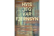Skønlitteratur & Fiktion - Hvis jeg var fjernsyn - Skønlitteratur & Fiktion - Hæftet - 9788773393741