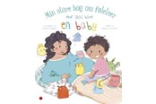 Børnebøger - Min store bog om følelser: Mor skal have en baby - Børnebog - Hardcover - 9788776260163