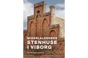 Kunst & Kultur - Middelalderens stenhuse i Viborg - Kunst & Kultur - Hardcover - 9788793423770