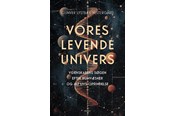 Natur & Videnskab - Vores levende univers - Natur & Videnskab - Hæftet - 9788775939084