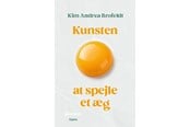 Skønlitteratur & Fiktion - Kunsten at spejle et æg - Skønlitteratur & Fiktion - hardcover - 9788772393155