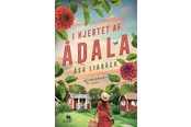 Skønlitteratur & Fiktion - I hjertet af Ådala - Skønlitteratur & Fiktion - Hæftet - 9788772392998
