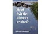 Krop & Sind - Hvad hvis du allerede er okay? - Krop & Sind - paperback - 9788794322133