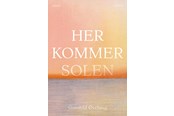 Skønlitteratur & Fiktion - Her kommer solen - Skønlitteratur & Fiktion - Hæftet - 9788743614227