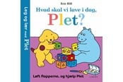 Børnebøger - Hvad skal vi lave i dag Plet? - Løft flapperne og hjælp Plet - Børnebog - Papbog - 9788727283982