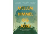 Religion & Filosofi - Mellem himmel og jord - Religion & Filosofi - Hæftet - 9788712070825