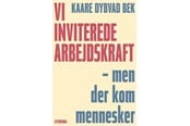 Historie, Mytologi & Samfund - Vi inviterede arbejdskraft - men der kom mennesker - Historie & Samfund - Hæftet - 9788702453379