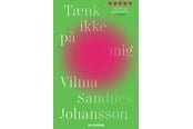 Skønlitteratur & Fiktion - Tænk ikke på mig - Skønlitteratur & Fiktion - Hæftet - 9788702459104