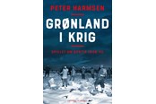 Historie, Mytologi & Samfund - Grønland i krig - Historie & Samfund - Hæftet - 9788727309033