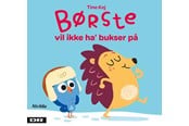 Børnebøger - Minisjang - Børste vil ikke ha' bukser på - Børnebog - Papbog - 9788741531526