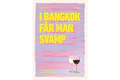Skønlitteratur & Fiktion - I Bangkok får man svamp - Skønlitteratur & Fiktion - Hæftet - 9788773393468