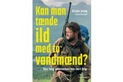 Biografi og memoirs - Kan man tænde ild med to vandmænd? - Biografi & Erindring - Hæftet - 9788727284439
