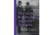 Historie, Mytologi & Samfund - Perverse forbrydere og gode borgere - Historie & Samfund - hardcover - 9788775972968