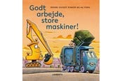Børnebøger - Godt arbejde store maskiner! - Børnebog - Hardcover - 9788776372996