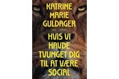 Digte - Hvis vi havde tvunget dig til at være social - Digte - Hæftet - 9788702438000