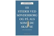 Rejsebøger - 111 steder ved Sønderborg og på Als som du skal se - Rejsebog - Hæftet - 9788776232474