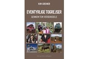 Rejsebøger - Eventyrlige togrejser gennem fem verdensdele - Rejsebog - Hæftet - 9788776303259
