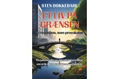 Biografi og memoirs - Et liv på grænsen – i resonans som provokatør - Biografi & Erindring - hardback - 9788776307226