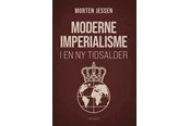 Historie, Mytologi & Samfund - Moderne imperialisme i en ny tidsalder - Historie & Samfund - Hæftet - 9788776307431