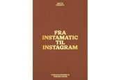 Kunst & Kultur - Fra Instamatic til Instagram - Kunst & Kultur - Hæftet - 9788792894090