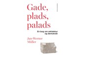 Historie, Mytologi & Samfund - Gade plads palads - Historie & Samfund - Hæftet - 9788794504034