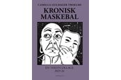 Skønlitteratur & Fiktion - Kronisk maskebal - Skønlitteratur & Fiktion - Hæftet - 9788776501259