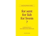 Historie, Mytologi & Samfund - For sent for lidt for hvem? - Historie & Samfund - Hæftet - 9788702436433