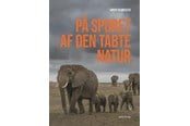 Natur & Videnskab - På sporet af den tabte natur - Natur & Videnskab - Hæftet - 9788712800620