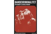 Historie, Mytologi & Samfund - Bandekriminalitet - Historie & Samfund - Hæftet - 9788702442274
