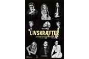 Biografi og memoirs - Livskræfter - ni kvinder om at overleve kræft - Biografi & Erindring - Hæftet - 9788740050707