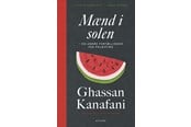 Skønlitteratur & Fiktion - Mænd i solen og andre fortællinger fra Palæstina - Skønlitteratur & Fiktion - hardcover - 9788743412762